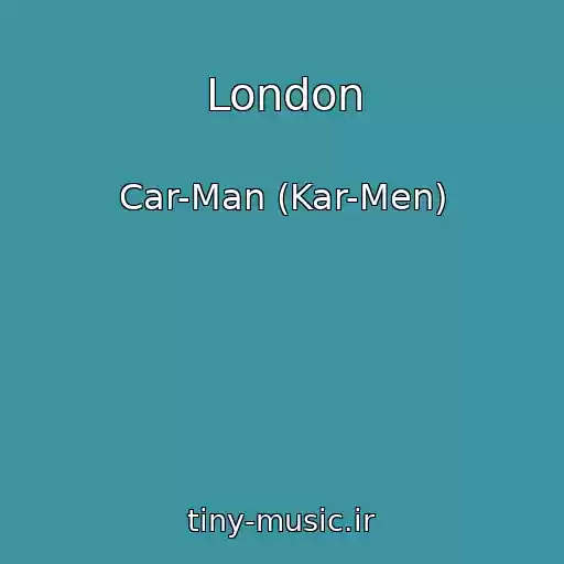 کاور آهنگ London از Car-Man (Kar-Men)