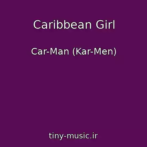 کاور آهنگ Caribbean Girl از Car-Man (Kar-Men)