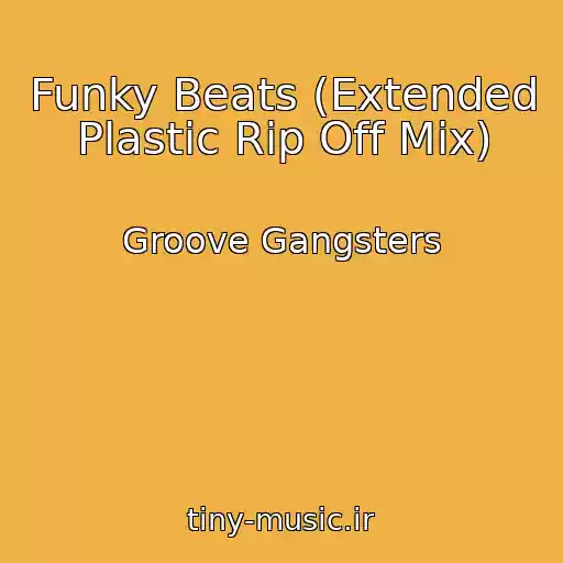 کاور آهنگ Funky Beats (Extended Plastic Rip Off Mix) از Groove Gangsters