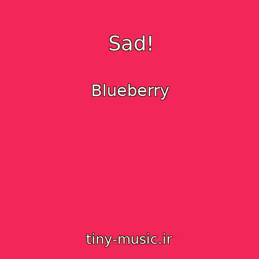 کاور آهنگ Sad! از Blueberry
