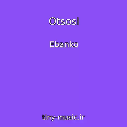 کاور آهنگ Otsosi از Ebanko