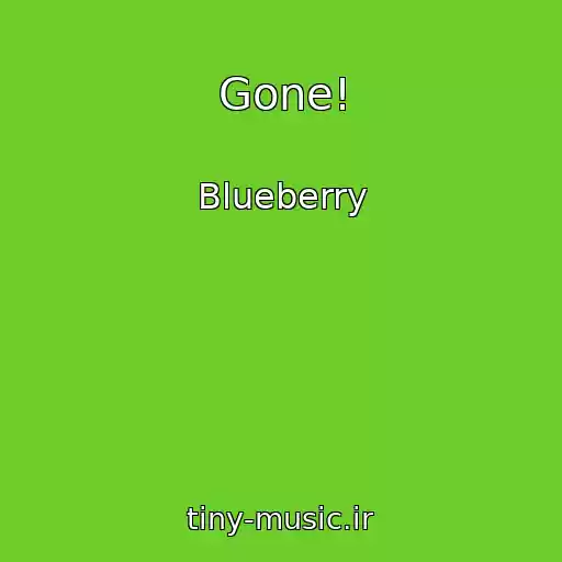 کاور آهنگ Gone! از Blueberry