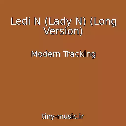 کاور آهنگ Ledi N (Lady N) (Long Version) از Modern Tracking