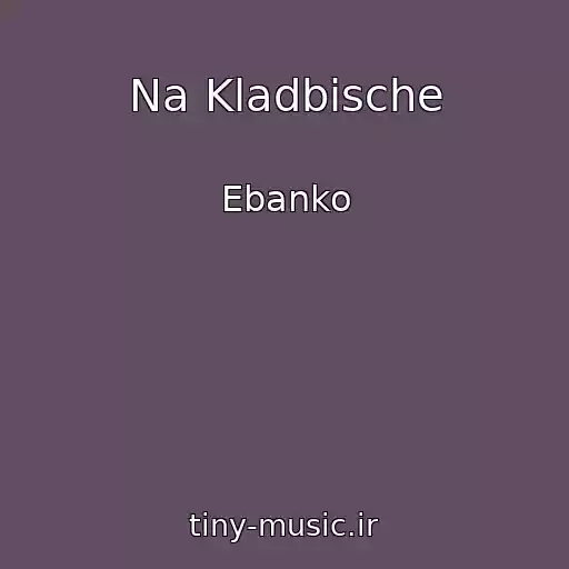 کاور آهنگ Na Kladbische از Ebanko