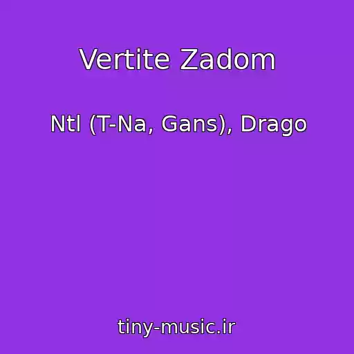 کاور آهنگ Vertite Zadom از Ntl (T-Na, Gans), Drago
