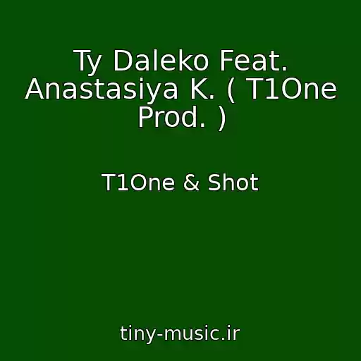 کاور آهنگ Ty Daleko Feat. Anastasiya K. ( T1One Prod. ) از T1One & Shot