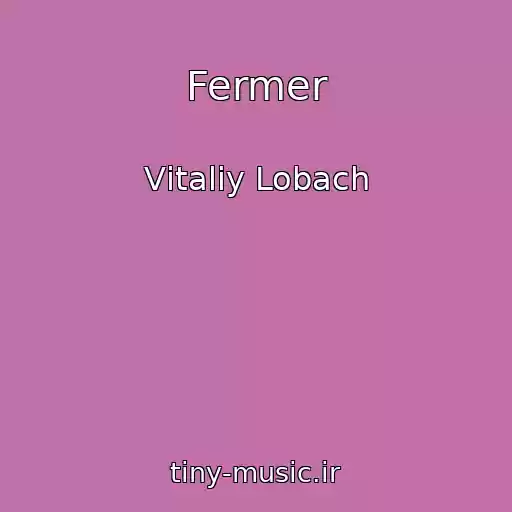 کاور آهنگ Fermer از Vіtalіy Lobach
