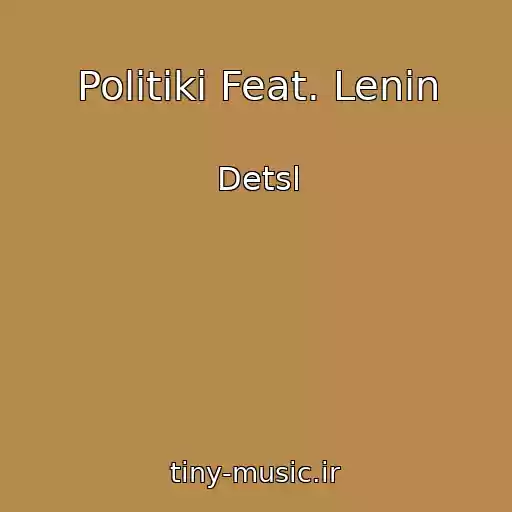 کاور آهنگ Politiki Feat. Lenin از Detsl