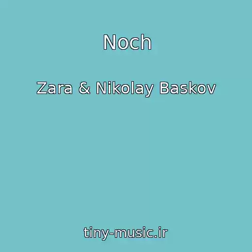 کاور آهنگ Noch از Zara & Nikolay Baskov