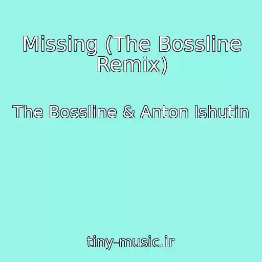 کاور آهنگ Missing (The Bossline Remix) از The Bossline & Anton Ishutin