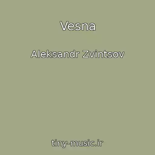 کاور آهنگ Vesna از Aleksandr Zvintsov