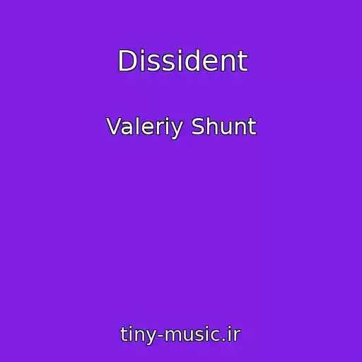 کاور آهنگ Dissident از Valeriy Shunt