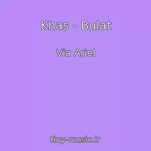 کاور آهنگ Khas - Bulat از Via Ariel