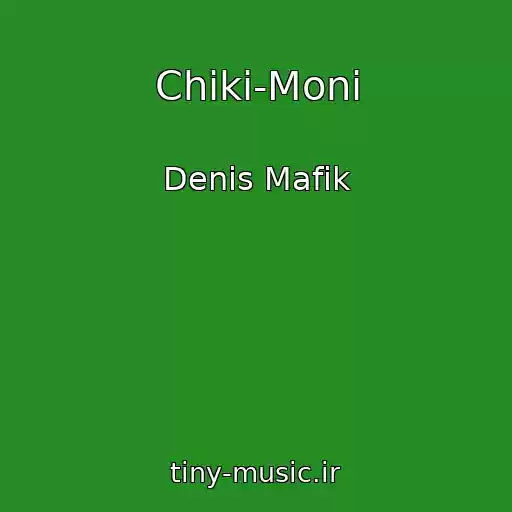 کاور آهنگ Chiki-Moni از Denis Mafik