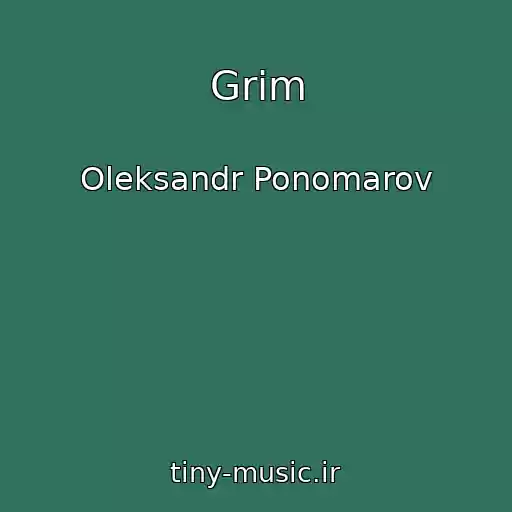 کاور آهنگ Grіm از Oleksandr Ponomarov