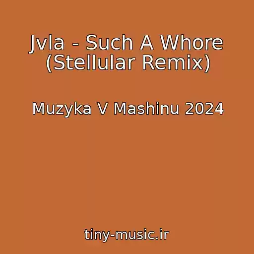 کاور آهنگ Jvla - Such A Whore (Stellular Remix) از Muzyka V Mashinu 2024