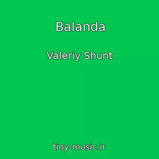 کاور آهنگ Balanda از Valeriy Shunt