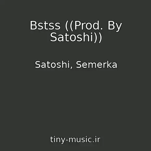 کاور آهنگ Bstss ((Prod. By Satoshi)) از Satoshi, Semerka
