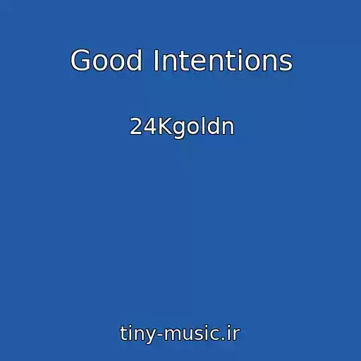 کاور آهنگ Good Intentions از 24Kgoldn