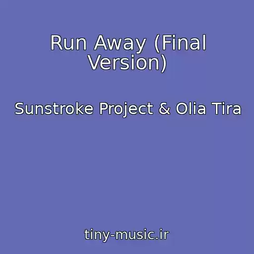 کاور آهنگ Run Away (Final Version) از Sunstroke Project & Olia Tira