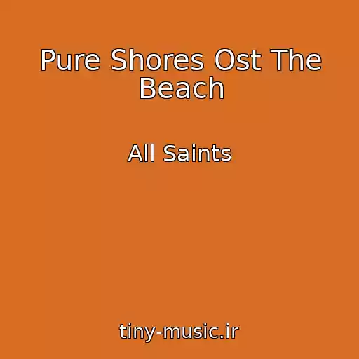 کاور آهنگ Pure Shores Ost The Beach از All Saints