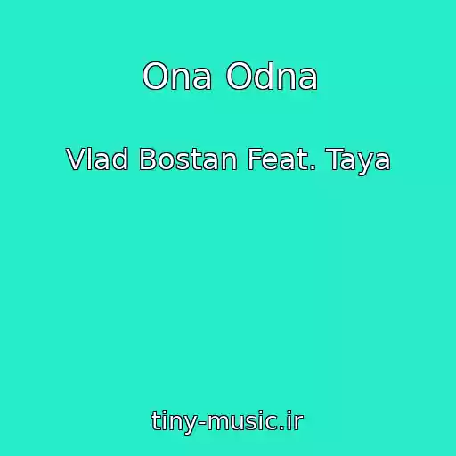 کاور آهنگ Ona Odna از Vlad Bostan Feat. Taya