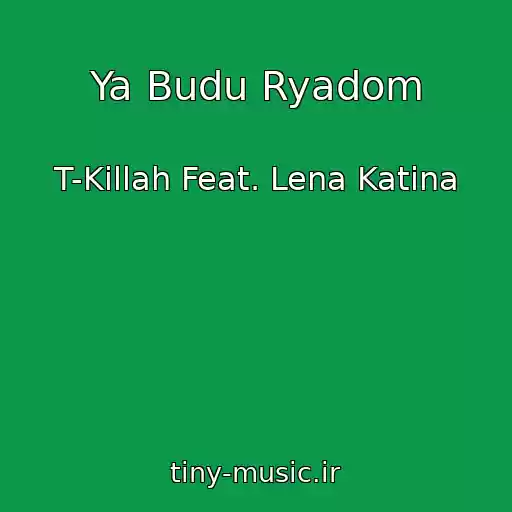 کاور آهنگ Ya Budu Ryadom از T-Killah Feat. Lena Katina