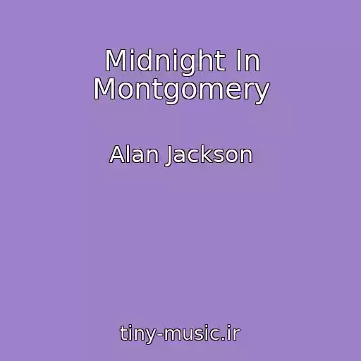 کاور آهنگ Midnight In Montgomery از Alan Jackson