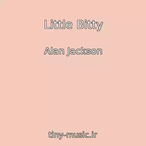 کاور آهنگ Little Bitty از Alan Jackson