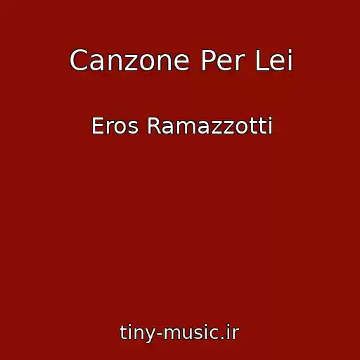 کاور آهنگ Canzone Per Lei از Eros Ramazzotti