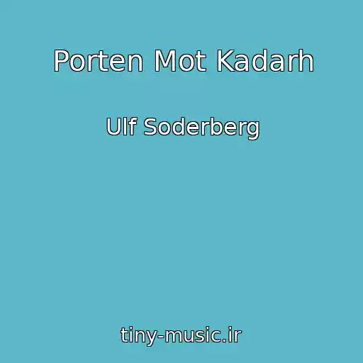 کاور آهنگ Porten Mot Kadarh از Ulf Soderberg