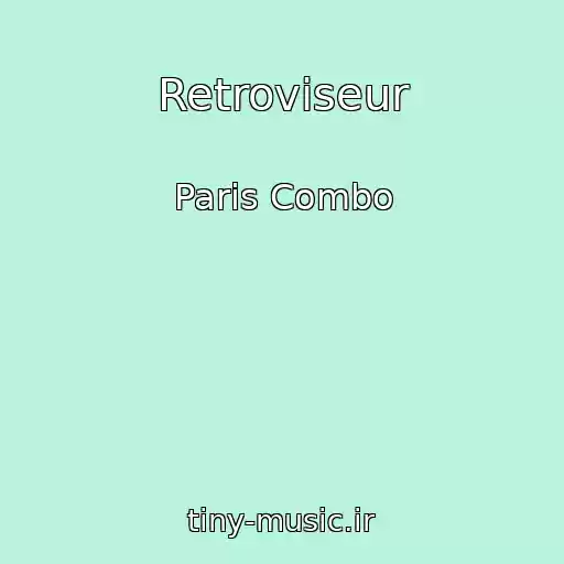 کاور آهنگ Retroviseur از Paris Combo