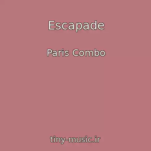 کاور آهنگ Escapade از Paris Combo