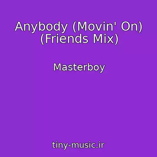 کاور آهنگ Anybody (Movin' On) (Friends Mix) از Masterboy