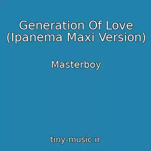 کاور آهنگ Generation Of Love (Ipanema Maxi Version) از Masterboy