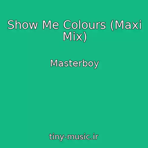 کاور آهنگ Show Me Colours (Maxi Mix) از Masterboy