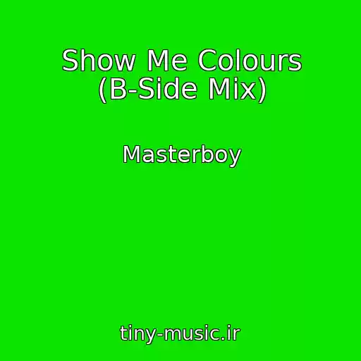 کاور آهنگ Show Me Colours (B-Side Mix) از Masterboy