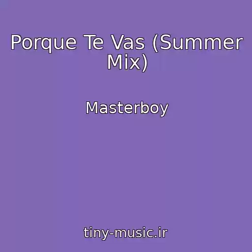 کاور آهنگ Porque Te Vas (Summer Mix) از Masterboy