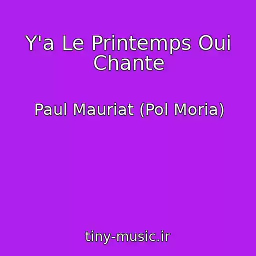 کاور آهنگ Y'a Le Printemps Oui Chante از Paul Mauriat (Pol Moria)