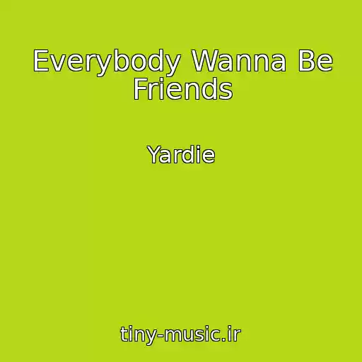 کاور آهنگ Everybody Wanna Be Friends از Yardie