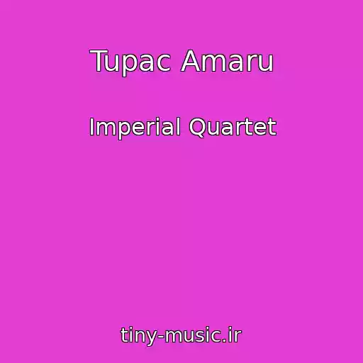 کاور آهنگ Tupac Amaru از Imperial Quartet