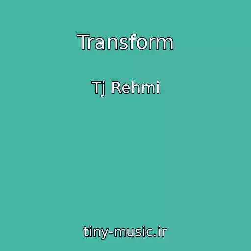 کاور آهنگ Transform از Tj Rehmi