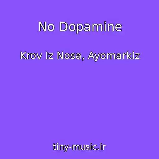 کاور آهنگ No Dopamine از Krov Iz Nosa, Ayomarkiz