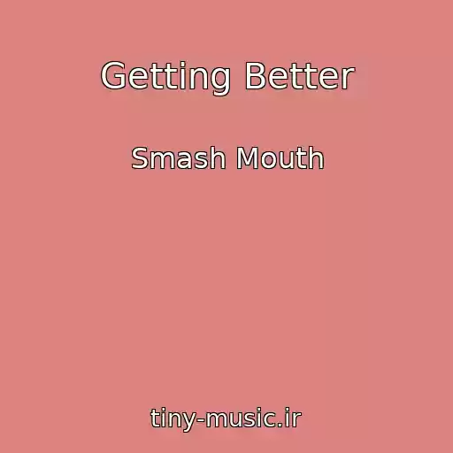 کاور آهنگ Getting Better از Smash Mouth