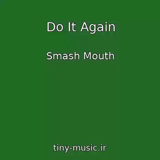 کاور آهنگ Do It Again از Smash Mouth