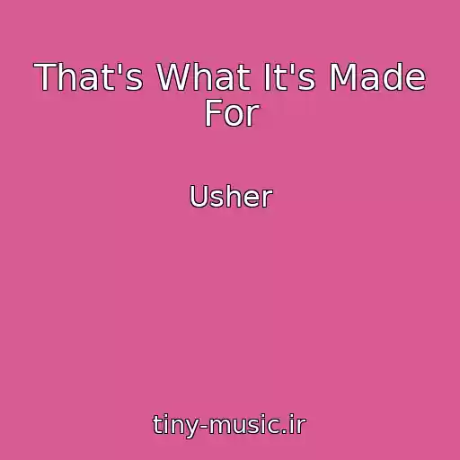 کاور آهنگ That's What It's Made For از Usher