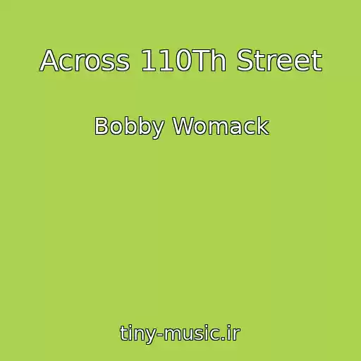کاور آهنگ Across 110Th Street از Bobby Womack