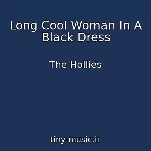کاور آهنگ Long Cool Woman In A Black Dress از The Hollies