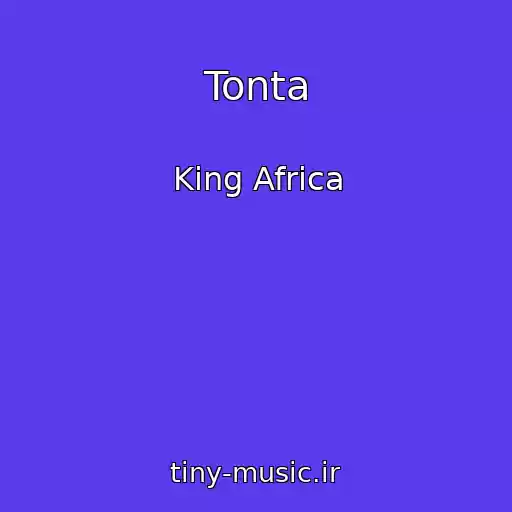 کاور آهنگ Tonta از King Africa