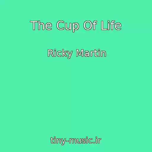 کاور آهنگ The Cup Of Life از Ricky Martin